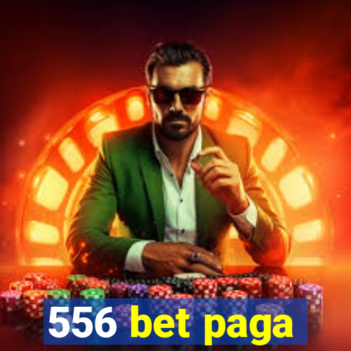 556 bet paga