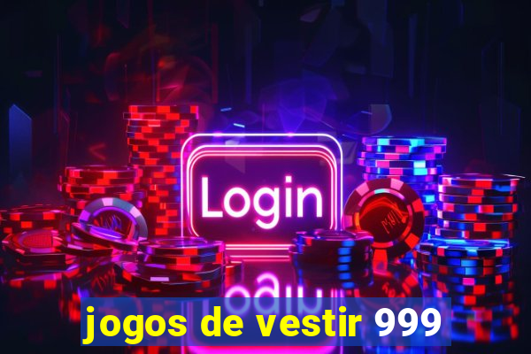 jogos de vestir 999