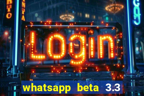 whatsapp beta 3.3 10 instalar