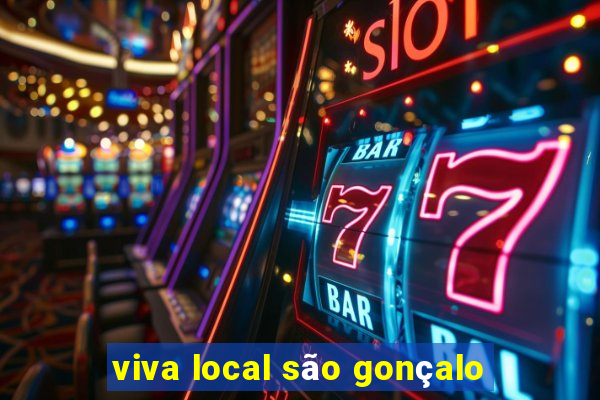 viva local são gonçalo