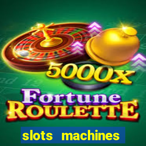 slots machines games free