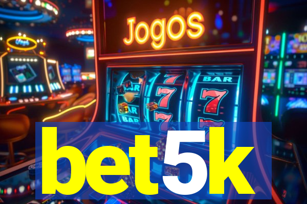 bet5k