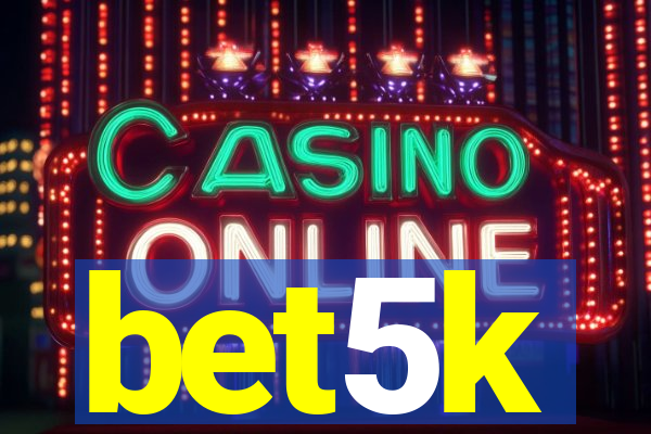 bet5k