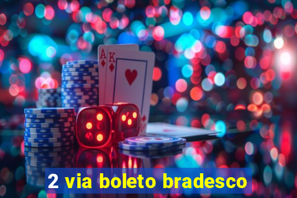 2 via boleto bradesco