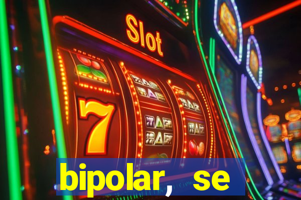 bipolar, se arrepende do que faz