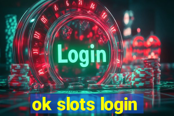 ok slots login
