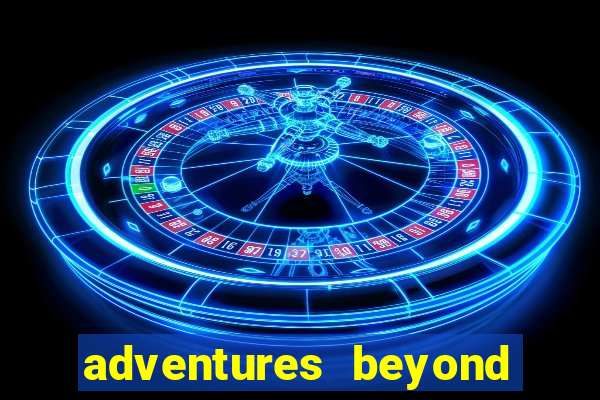 adventures beyond wonderland live betano