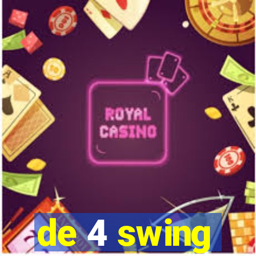 de 4 swing