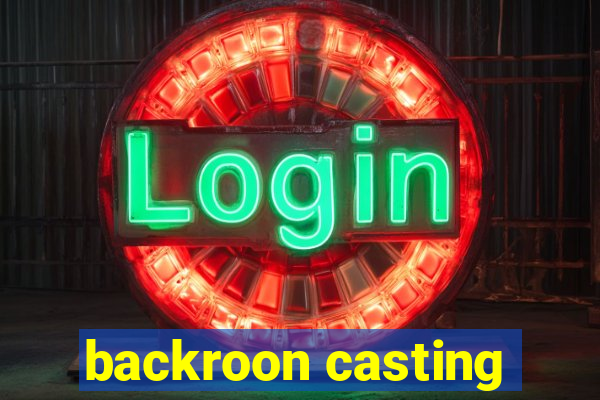 backroon casting