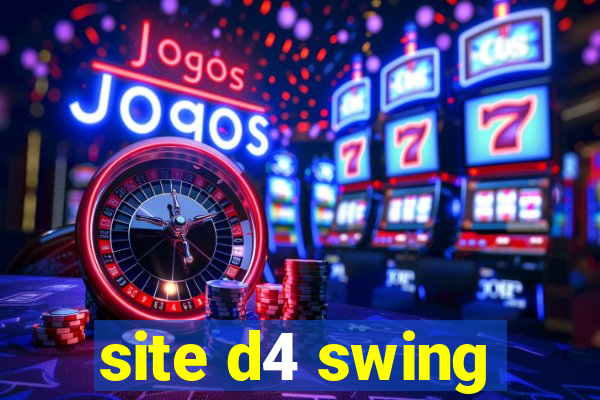 site d4 swing