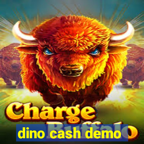 dino cash demo