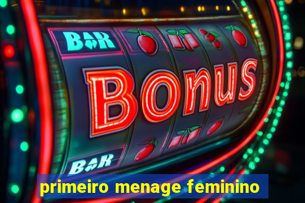 primeiro menage feminino