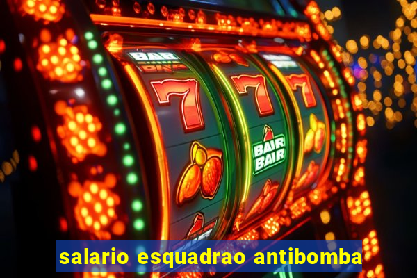 salario esquadrao antibomba