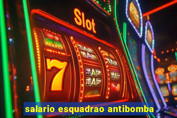 salario esquadrao antibomba