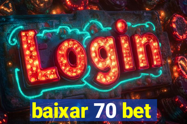 baixar 70 bet