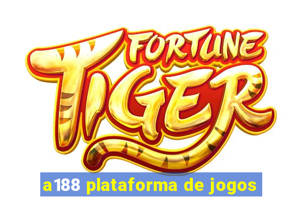 a188 plataforma de jogos