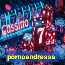 pornoandressa