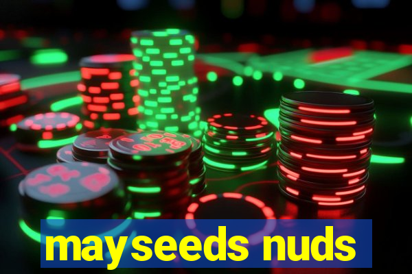 mayseeds nuds