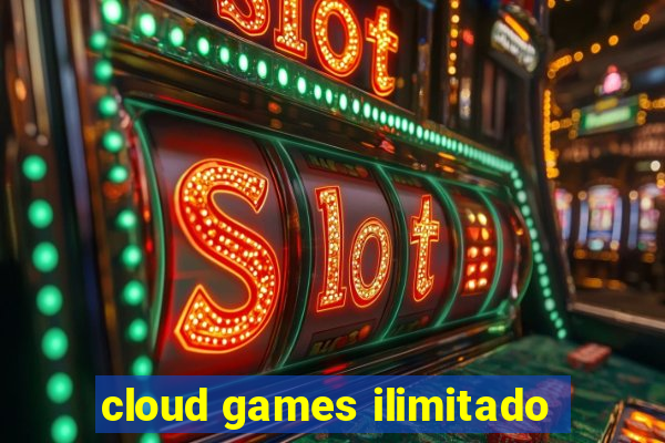 cloud games ilimitado