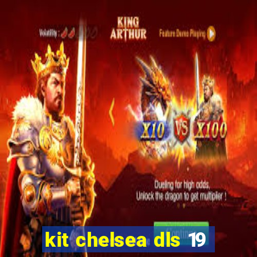 kit chelsea dls 19