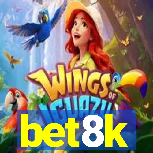 bet8k