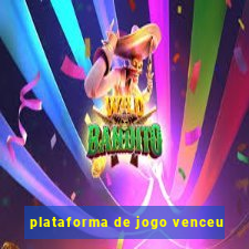 plataforma de jogo venceu