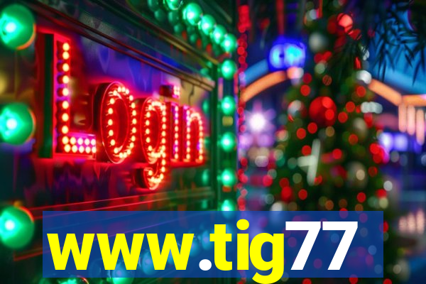 www.tig77