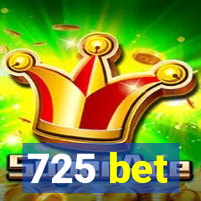 725 bet