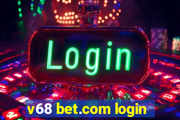 v68 bet.com login