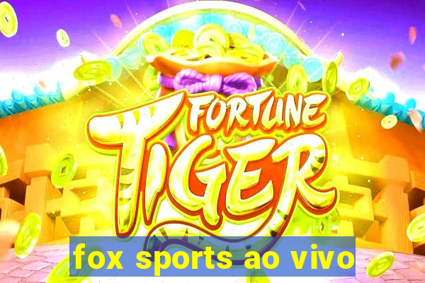 fox sports ao vivo