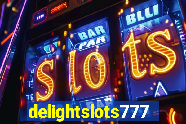 delightslots777