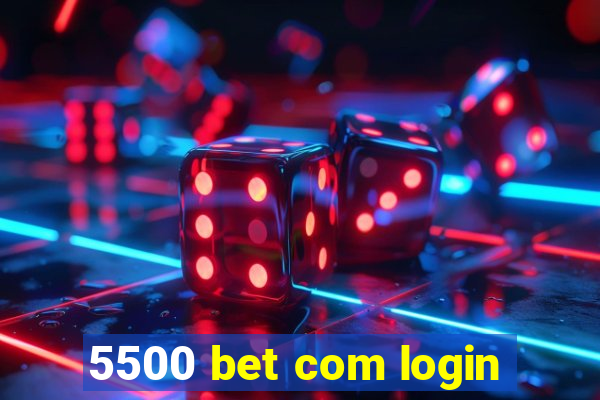 5500 bet com login