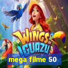 mega filme 50