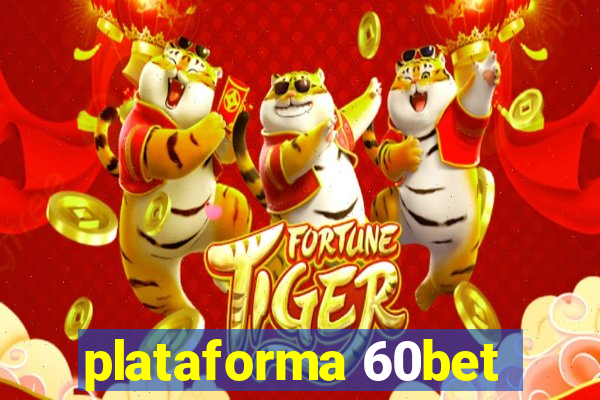 plataforma 60bet