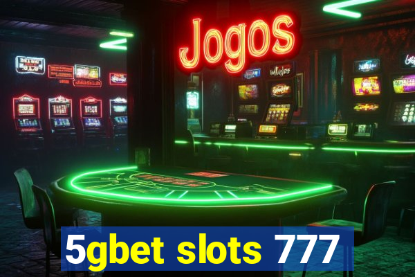 5gbet slots 777