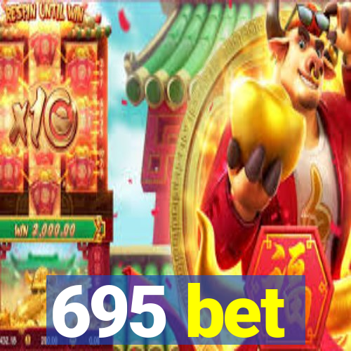 695 bet