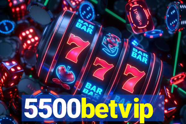 5500betvip