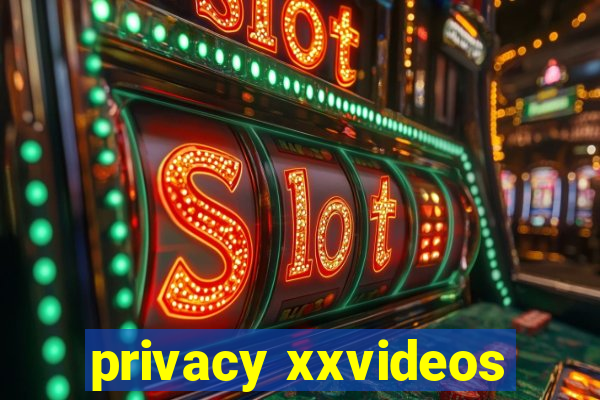 privacy xxvideos