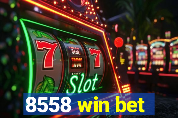 8558 win bet