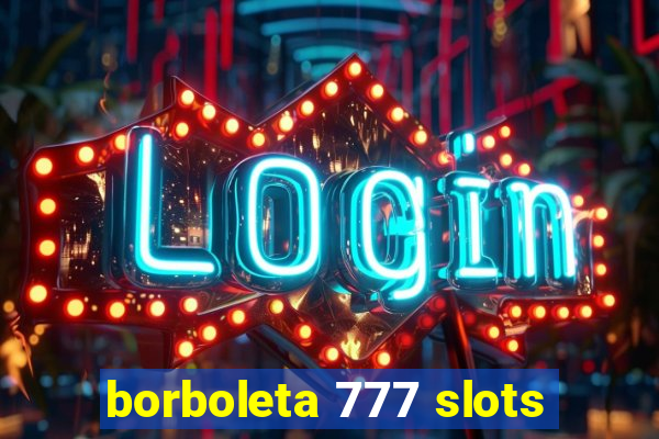 borboleta 777 slots