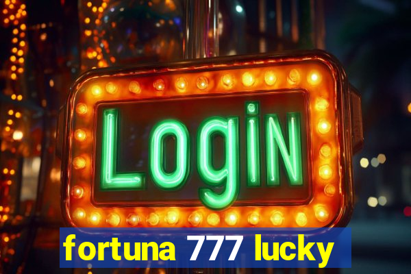 fortuna 777 lucky