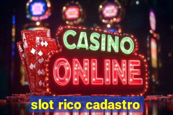 slot rico cadastro