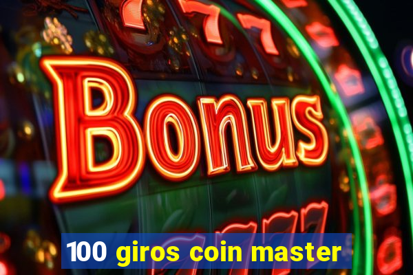 100 giros coin master