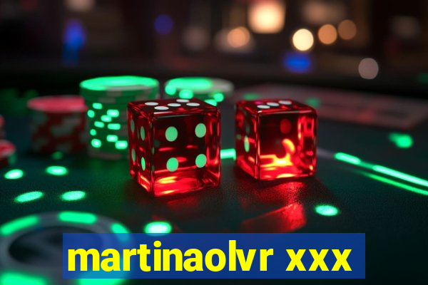 martinaolvr xxx