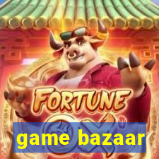 game bazaar