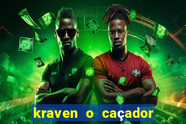 kraven o caçador filme completo dublado online