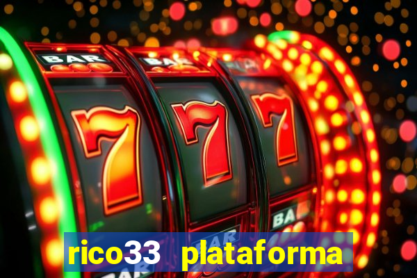 rico33 plataforma de jogos