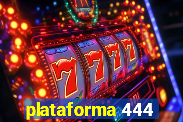 plataforma 444