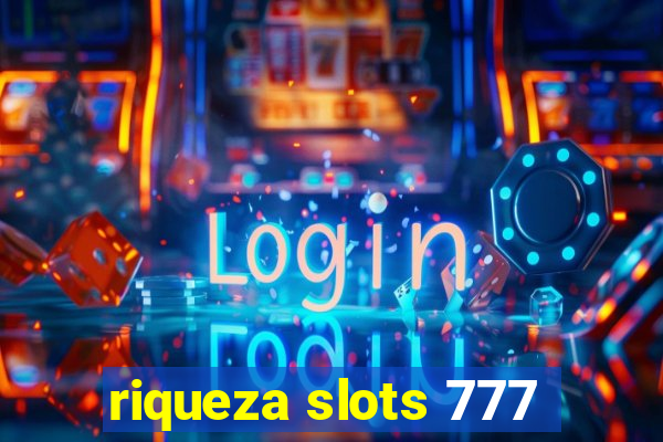 riqueza slots 777