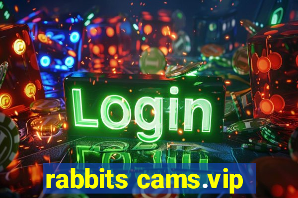 rabbits cams.vip